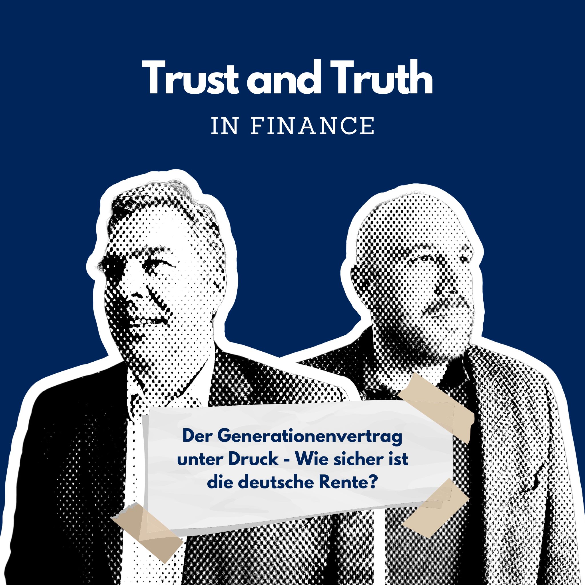 Zwei Personen halten ein Schild mit der Aufschrift "Der Generationenvertrag unter Druck - Wie sicher ist die deutsche Rente?" vor einem dunkelblauen Hintergrund mit dem Text "Trust and Truth IN FINANCE".